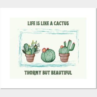 Life is like a cactus Posters and Art